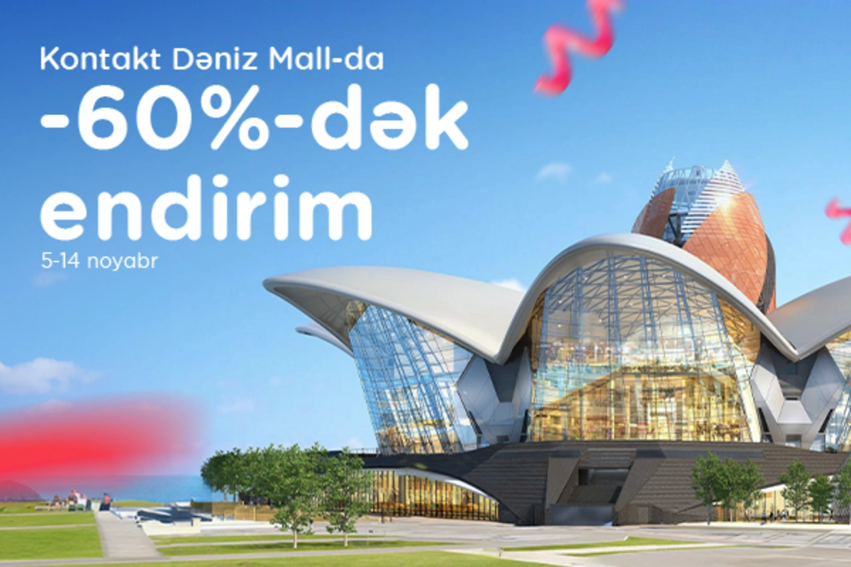 “Kontakt” ticarət mərkəzlərindəki ən böyük elektronika mağazasını “Dəniz Mall”da açır